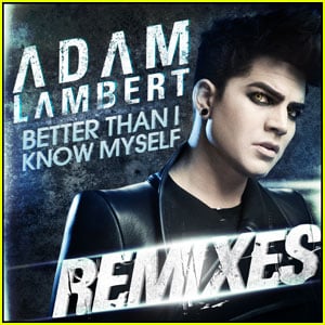 Adam Lambert's 'Better Than I Know Myself' Remix - EXCLUSIVE