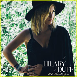 Hilary Duff: 'All About You' Full Song & Lyrics - Listen Now!