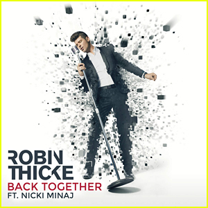 Robin Thicke & Nicki Minaj Premiere 'Back Together' - Full Song & Lyrics!
