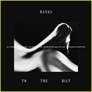 Banks: 'To The Hilt' Stream, Lyrics, & Download - LISTEN NOW!