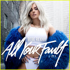 Bebe Rexha's 'All Your Fault: Pt. 1' Stream & Download - Listen Now!
