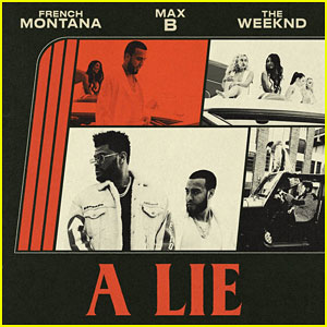 French Montana, The Weeknd & Max B: 'A Lie' Stream, Lyrics & Download - Listen Here!