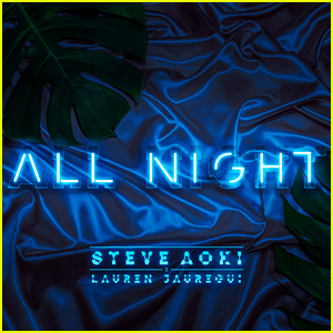 Lauren Jauregui & Steve Aoki: 'All Night' Stream, Download, & Lyrics - Listen Now!